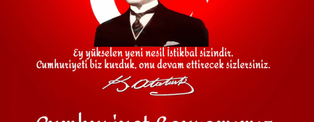 29 Ekim Cumhuriyet Bayramımız kutlu olsun.