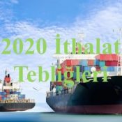 2020 Yılı İthalat Tebliğleri.