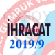 İHRACAT, TRANSİT TİCARET, İHRACAT SAYILAN SATIŞ VE TESLİMLER İLE DÖVİZ KAZANDIRICI HİZMET VE FAALİYETLERDE VERGİ, RESİM VE HARÇ İSTİSNASI HAKKINDA TEBLİĞ (İHRACAT: 2017/4)’DE DEĞİŞİKLİK YAPILMASINA DAİR TEBLİĞ (İHRACAT 2019/9)